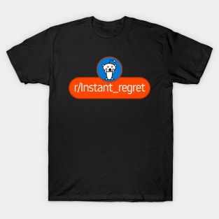 SubReddit: Instant Regret T-Shirt